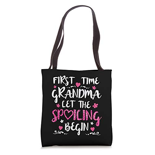Grandma Let The Spoiling Begin Funny First Time Grandma Tote Bag