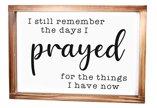 I Still Remember The Days I Prayed Sign 11×16 Inch – Blessed Signs For Home Decor Wall, I Still Remember When Sign for Farmhouse Decor I Remember When I Prayed For This Wall Decor with Wood Frame