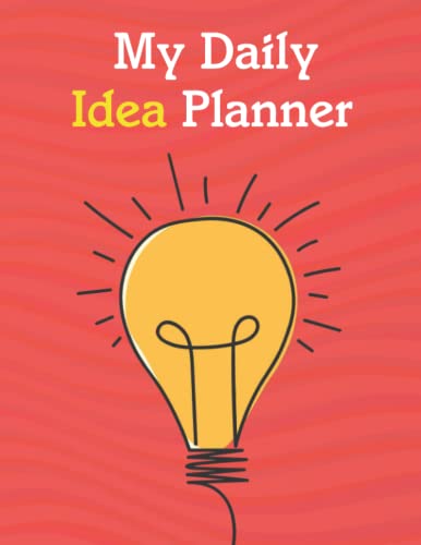My Daily Idea Planner: me and my big ideas to do list 100 pages