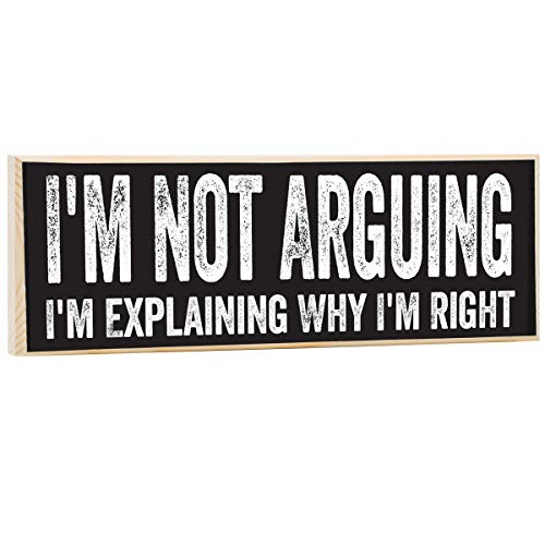 I’m Not Arguing, I’m Explaining Why I’m Right – Cute Stuff Wooden Sign – Funny Gift for Office or Signs for Bedroom, Great for Boy