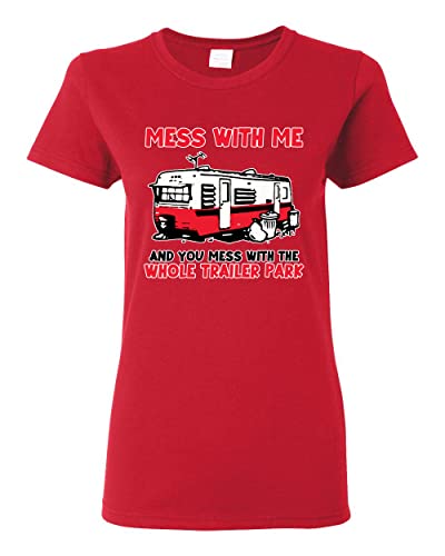 Mess with Me & You Mess with The Whole Trailer Park Cars and Trucks Womens Graphic T-Shirt, Red, 3X-Large