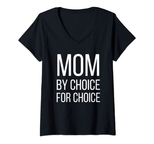 Womens Mom By Choice For Choice | Pro Choice Feminist Rights Tee V-Neck T-Shirt
