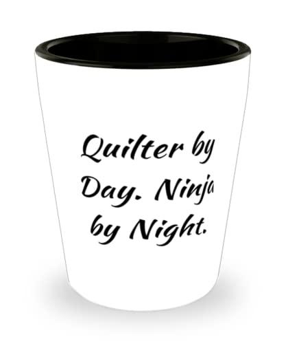 Quilter For Colleagues, Quilter by Day. Ninja by Night, Nice Quilter Shot Glass, Ceramic Cup From Colleagues
