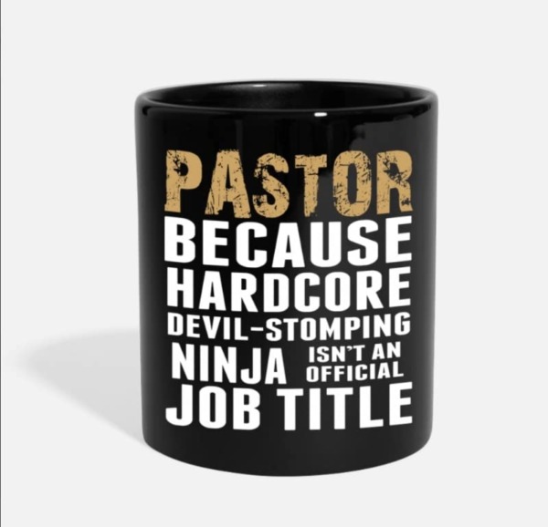 Pastor Because Hardcore Devil Stomping Ninja Isn’t A Job Title Mug Coffee Ceramic Black Mug Gifts Anniversary Birthday Fathers Day 11 oz 15oz Ceramic Novelty Mug