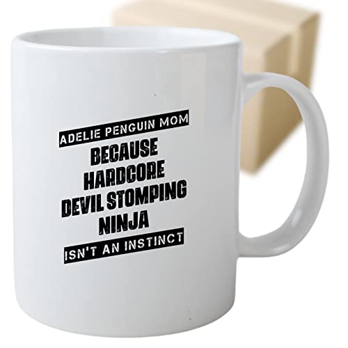 Coffee Mug Adelie Penguin Mom Because Devil Stomping Ninja Isn’t a , Funny 084913