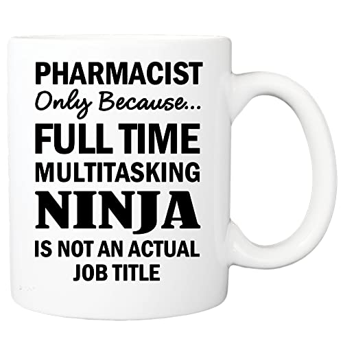 harmacist Only Because Full Time Multitasking Ninja Is Not An Actual Job Title Mug, Pharmacist Gift, Gifts For Pharmacist, Pharmacist Mug