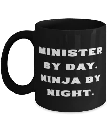 Minister For Men Women, Minister by Day. Ninja by Night, Love Minister 11oz 15oz Mug, Cup From Friends