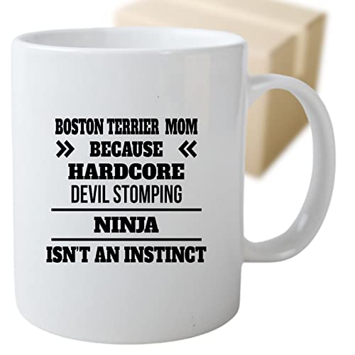 Coffee Mug Boston Terrier Mom Because Devil Stomping Ninja Isn’t a , Funny 189186