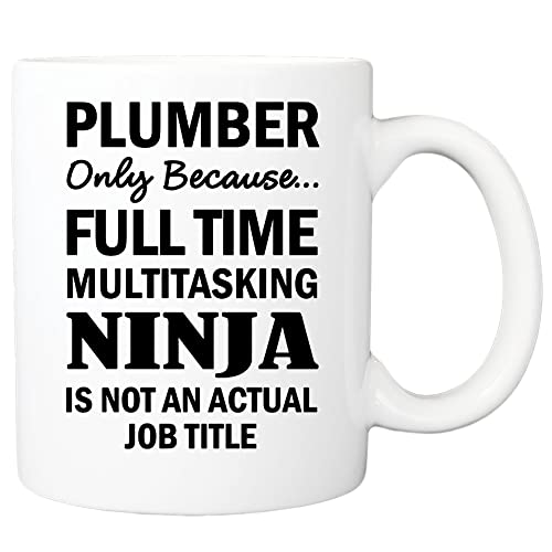 Plumber Only Because Full Time Multitasking Ninja Is Not An Actual Job Title Mug, Plumber Mug, Gift For Plumber, Christmas Plumber Gifts