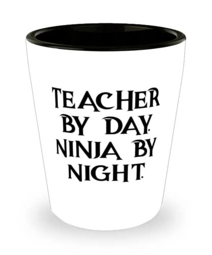 Teacher by Day. Ninja by Night. Teacher Shot Glass, Cheap Teacher, Ceramic Cup For Men Women