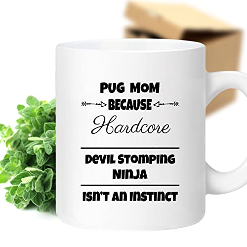 Coffee Mug Pug Mom Because Devil Stomping Ninja Isn’t a , Funny 088744
