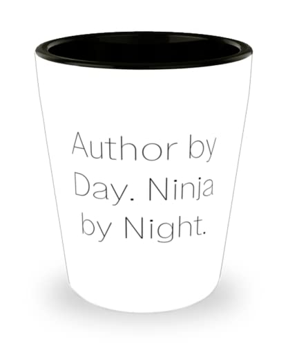 Joke Author, Author by Day. Ninja by Night, Author Shot Glass From Colleagues