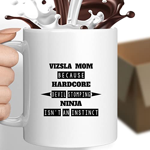 Coffee Mug Vizsla Mom Because Devil Stomping Ninja Isn’t a , Funny 874768