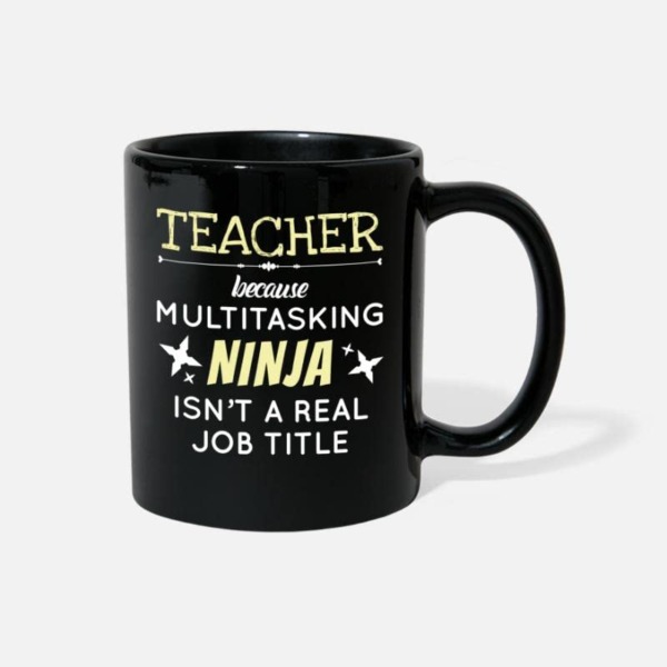 Funny Teacher Gifts Coffee Mug For Teacher From Student Teacher Because Multitasking Ninja Is Not A Job Ceramic 11 15oz Black Tea Cup Gifts For Men Women On Back To School