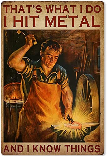 Arctic Residents I Hit Metal And I Know Things Metal Signs Men Blacksmith Retro Plaques Blacksmith Collection Tin Poster Decor Home Farmhouse Studio Wall Hanging Sign Art 12×16 Inches