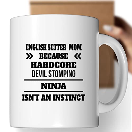 Coffee Mug English Setter Mom Because Devil Stomping Ninja Isn’t a , Funny 677950