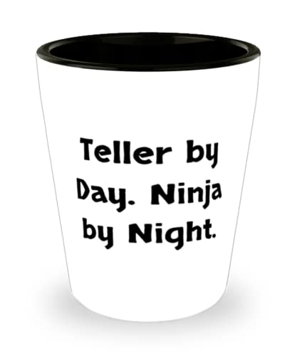 Motivational Teller, Teller by Day. Ninja by Night, Holiday Shot Glass For Teller