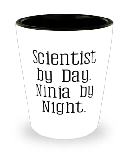 Unique Scientist, Scientist by Day. Ninja by Night, Brilliant Holiday Shot Glass For Men Women