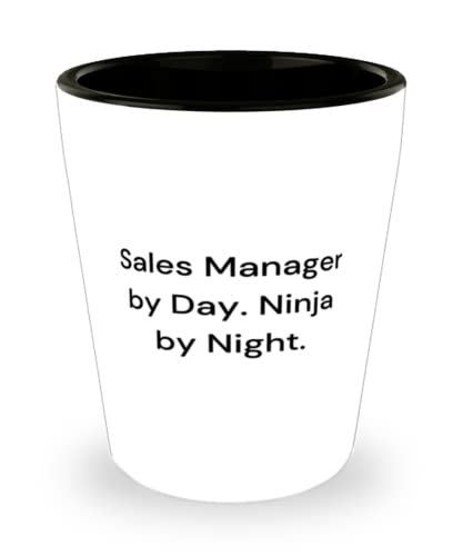 New Sales manager Shot Glass, Sales Manager by Day. Ninja by Night, Present For Men Women, Unique Idea From Boss