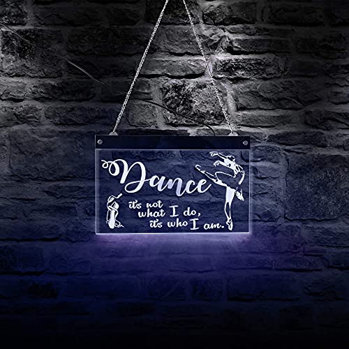 LSRRYD Neon Sign Light,Dance Its Not What I Do its Who I Am Inspirational Quote Acrylic LED NEON Sign Gift for Dancer Ballerina Dance Studio Home Decor 40x30cm