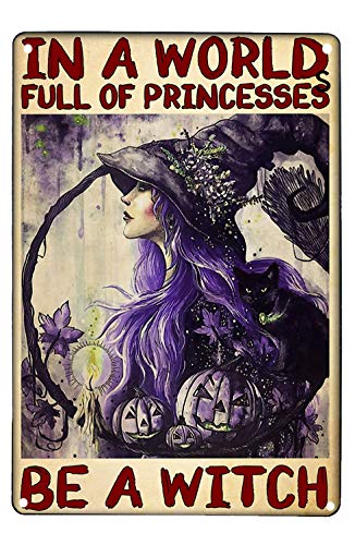 Saraheve Witch Room Decor Aesthetic Witch Witchcraft Sign Girl in A World Full of Princesses Be A Witch Halloween Living Decor Vintage Metal Signs for Kitchen