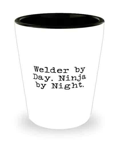 Beautiful Welder Shot Glass, Welder by Day. Ninja by Night, Beautiful for Coworkers, Holiday