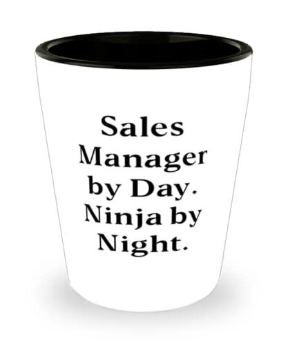 Sales Manager by Day. Ninja by Night. Shot Glass, Sales manager Ceramic Cup, Fun For Sales manager
