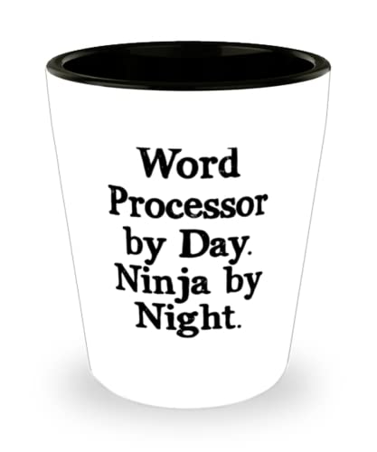 Word Processor by Day. Ninja by Night. Word processor Shot Glass, Cheap Word processor, Ceramic Cup For Men Women