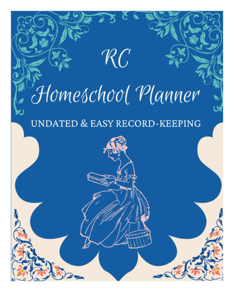 Robinson Curriculum Homeschool Planner and Record-Keeping