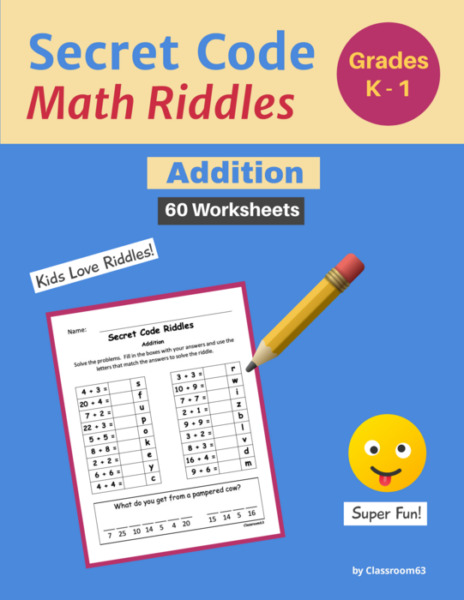 Secret Code Math Riddles – Addition: 60 Worksheets: Grades K-1