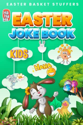 Easter Basket Stuffers: Easter Joke Book for Kids: Easter books for kids and for all Ages!! Try Not To Laugh, Fun Easter Gifts For Kids ( Easter Basket )