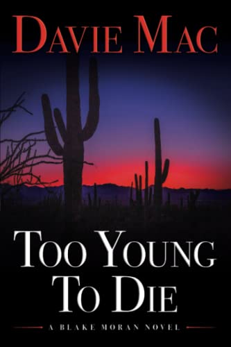 Too Young To Die: A Blake Moran Novel