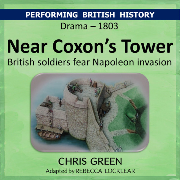 Near Coxon’s Tower – British soldiers fear Napoleon invasion