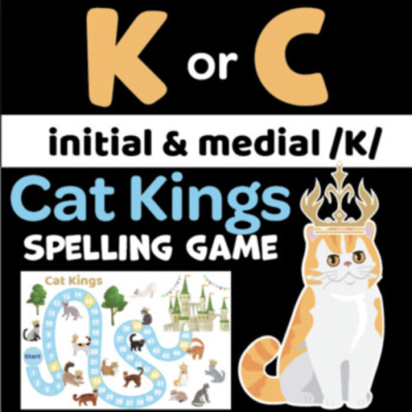 K or C? Initial and Medial /k/ Reading and Spelling Board Game: CAT KINGS