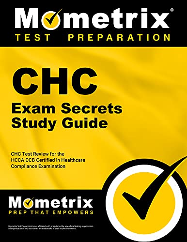 CHC Exam Secrets Study Guide: CHC Test Review for the HCCA CCB Certified in Healthcare Compliance Examination