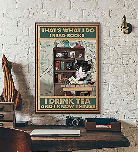 Cats Cat Tin Sign-That’s What I Do I Read Books I Drink Tea and I Know Things Metal Tin Sign Kitchen Pub Novelty Coffee Bar Club Wall Poster 6×8 Inch Yard Garden Farm Man Cave