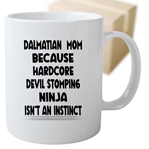 Coffee Mug Dalmatian Mom Because Devil Stomping Ninja Isn’t a , Funny 705452