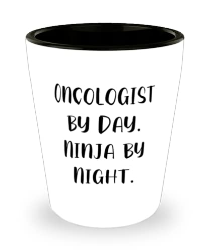 Oncologist by Day. Ninja by Night. Oncologist Shot Glass, Fun Oncologist, Ceramic Cup For Men Women