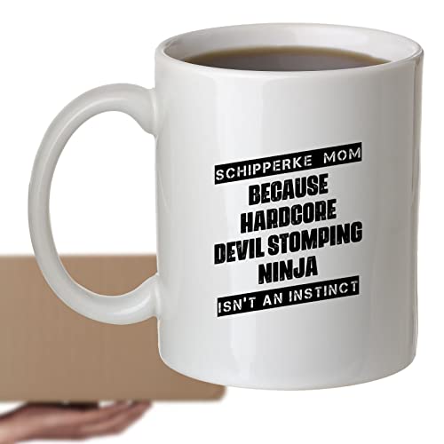 Coffee Mug Schipperke Mom Because Devil Stomping Ninja Isn’t a , Funny 950760