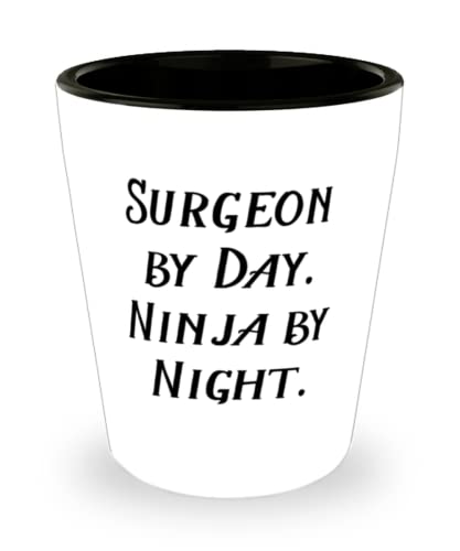 Inspirational Surgeon Shot Glass, Surgeon by Day. Ninja by Night, For Friends, Present From Friends, Ceramic Cup For Surgeon
