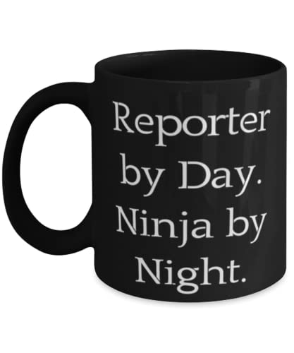 Reporter For Men Women, Reporter by Day. Ninja by Night, Sarcasm Reporter 11oz 15oz Mug, Cup From Team Leader