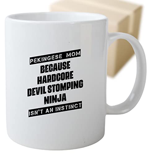 Coffee Mug Pekingese Mom Because Devil Stomping Ninja Isn’t a , Funny 995833