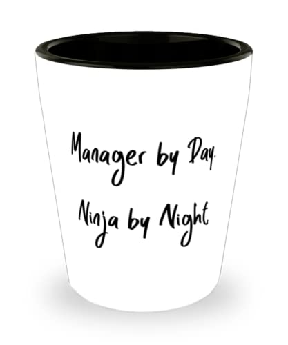 Cute Manager, Manager by Day. Ninja by Night, Funny Shot Glass For Friends From Coworkers