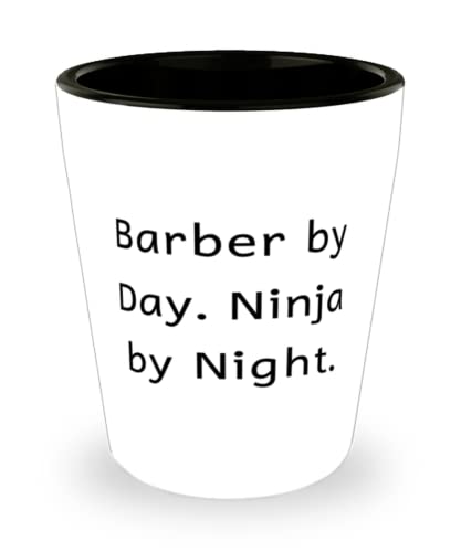Love Barber, Barber by Day. Ninja by Night, Funny Shot Glass For Friends From Boss