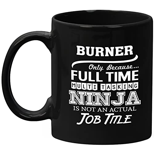 Burner Mug Gifts 11oz Black Ceramic Coffee Cup – Burner Multitasking Ninja Mug