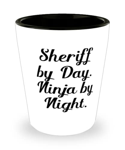 Sheriff by Day. Ninja by Night. Shot Glass, Sheriff Present From Colleagues, Sarcastic Ceramic Cup For Coworkers