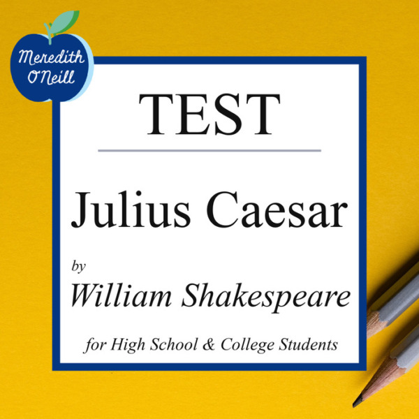 Test for Julius Caesar by William Shakespeare: 50 Questions Over Plot, Setting, Character, & Significant Quotations