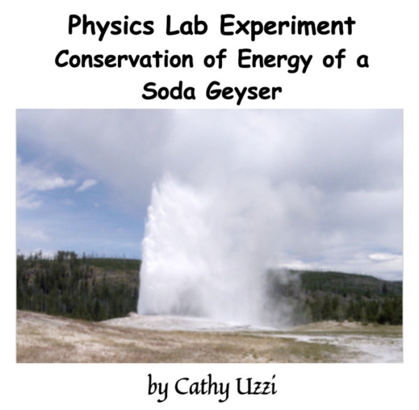 Physics Lab Experiment: Conservation of Mechanical Energy of a Soda Geyser Student and Teacher Editions