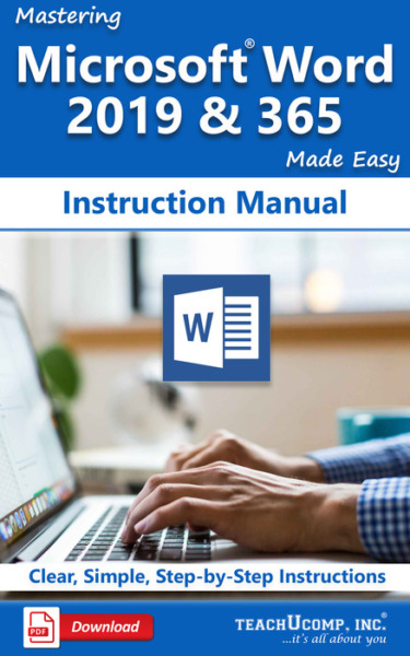 Mastering Microsoft Word 2019 & 365 Made Easy Instruction Manual: A step-by-step training and how-to guide to learn and master Word