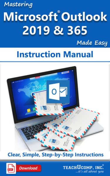 Mastering Microsoft Outlook 2019 & 365 Made Easy Instruction Manual: A step-by-step training and how-to guide to learn and master Outlook